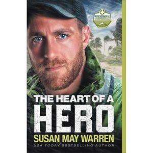 The Heart of a Hero -- Susan May Warren